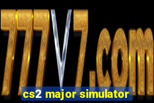 cs2 major simulator